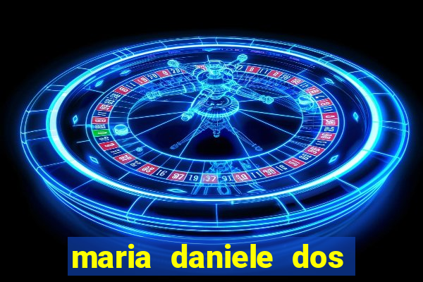 maria daniele dos santos dutra